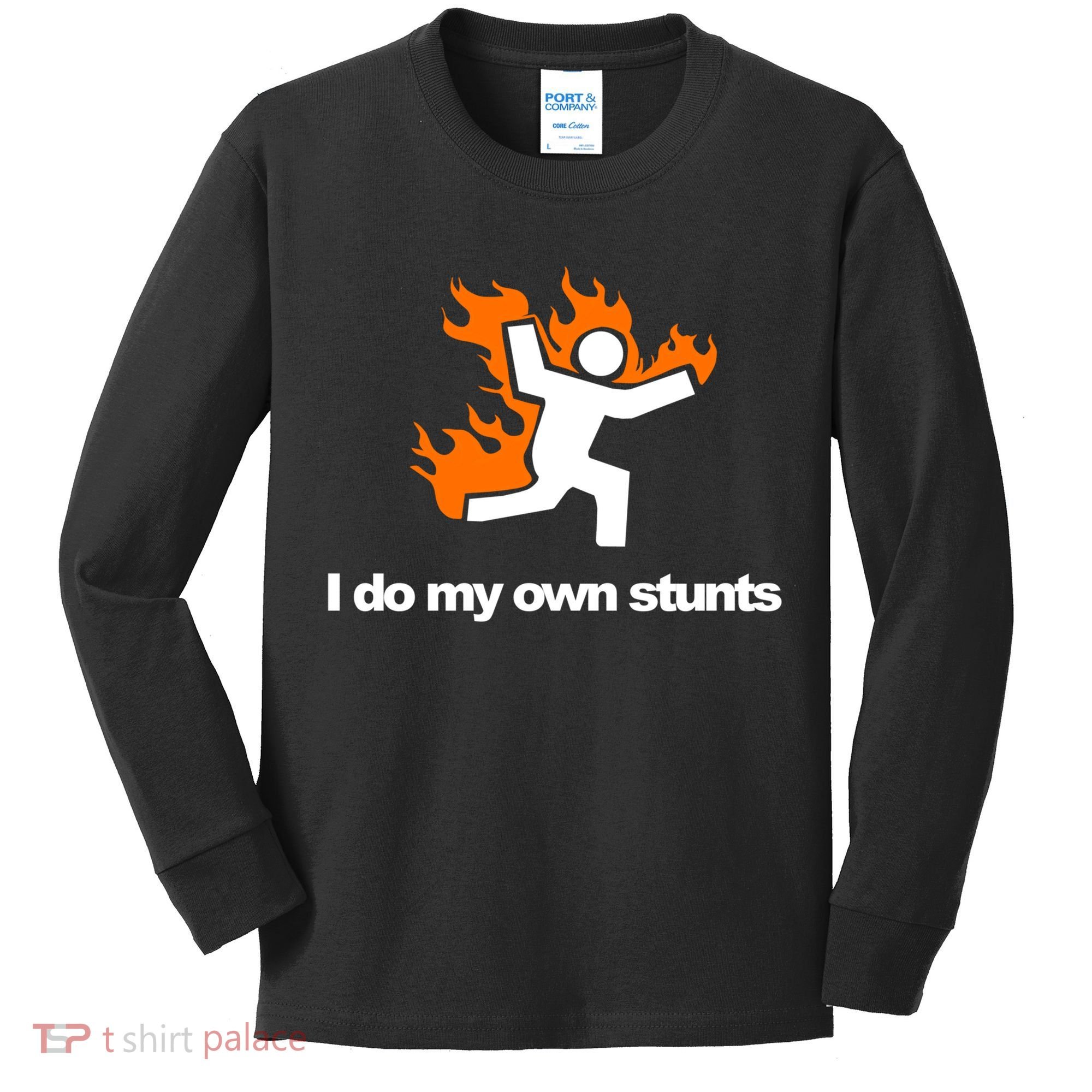 I do my own stunts funny figure on fire I do my own stunts Gift Kids Long Sleeve Shirt