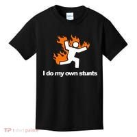 I do my own stunts funny figure on fire I do my own stunts Gift Kids T-Shirt thumb 0