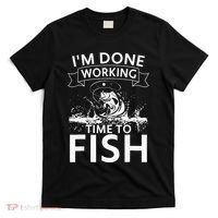 Funny I'm Done Working Time to Fish, cool trout bass fish T-Shirt thumb 0