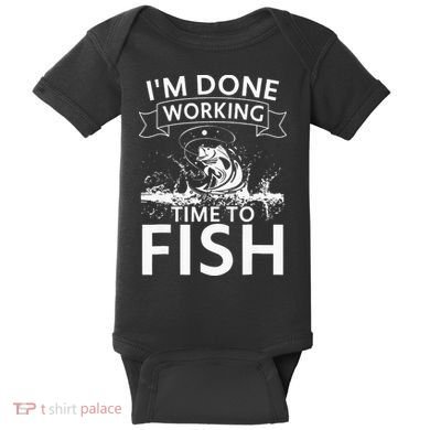 Funny I'm Done Working Time to Fish, cool trout bass fish Baby Bodysuit