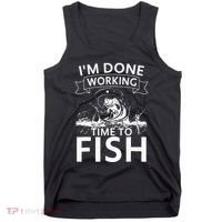 Funny I'm Done Working Time to Fish, cool trout bass fish Tank Top thumb 0