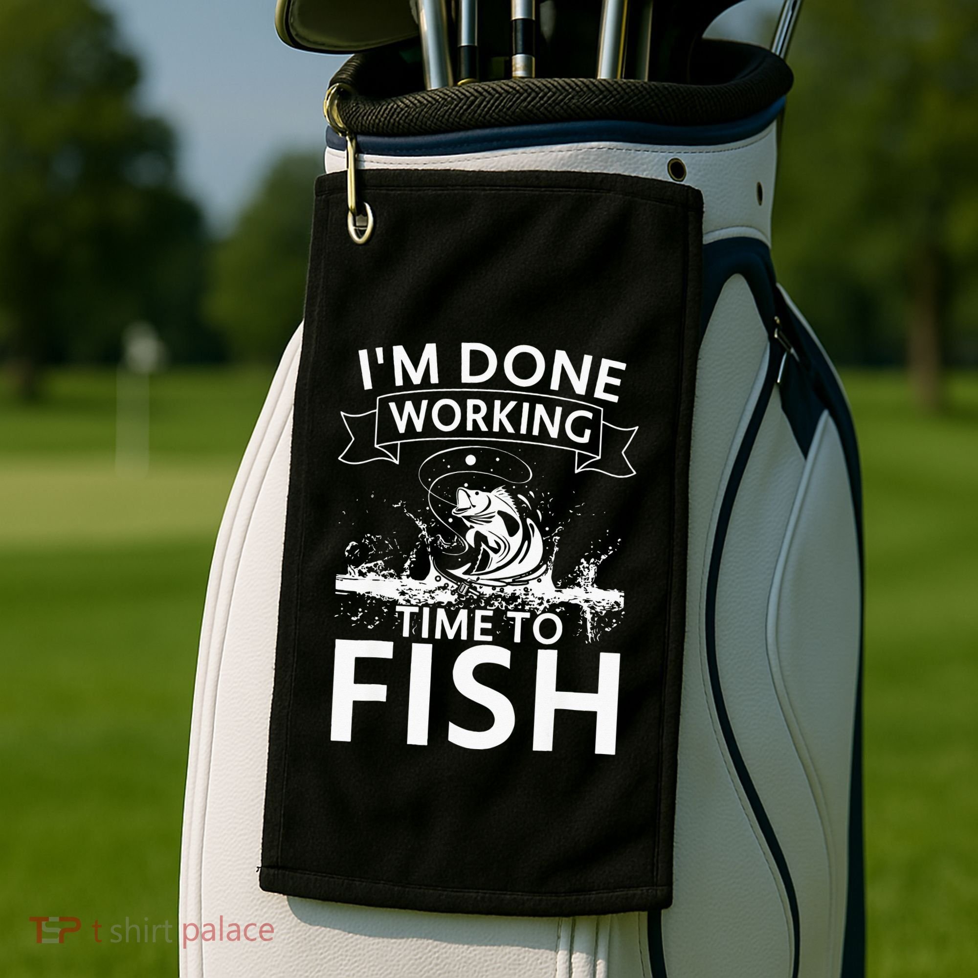 Funny I'm Done Working Time to Fish, cool trout bass fish Golf Towel