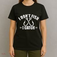 Fishing I DonT Fish I Catch T-Shirt thumb 4