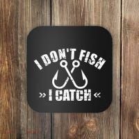 Fishing I DonT Fish I Catch Coaster thumb 0