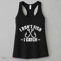 Fishing I DonT Fish I Catch Women's Tank Top thumb 3