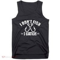 Fishing I DonT Fish I Catch Tank Top thumb 0