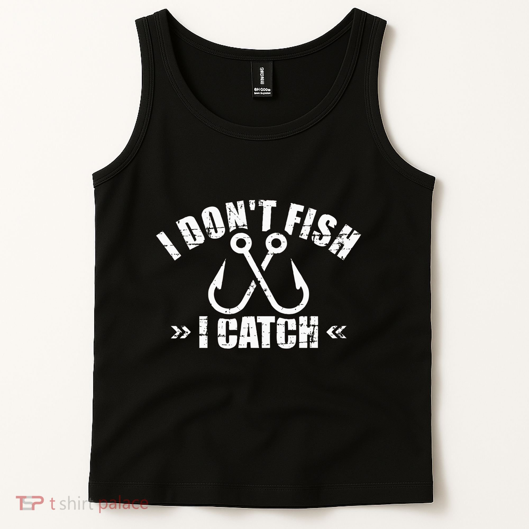 Fishing I DonT Fish I Catch Tank Top