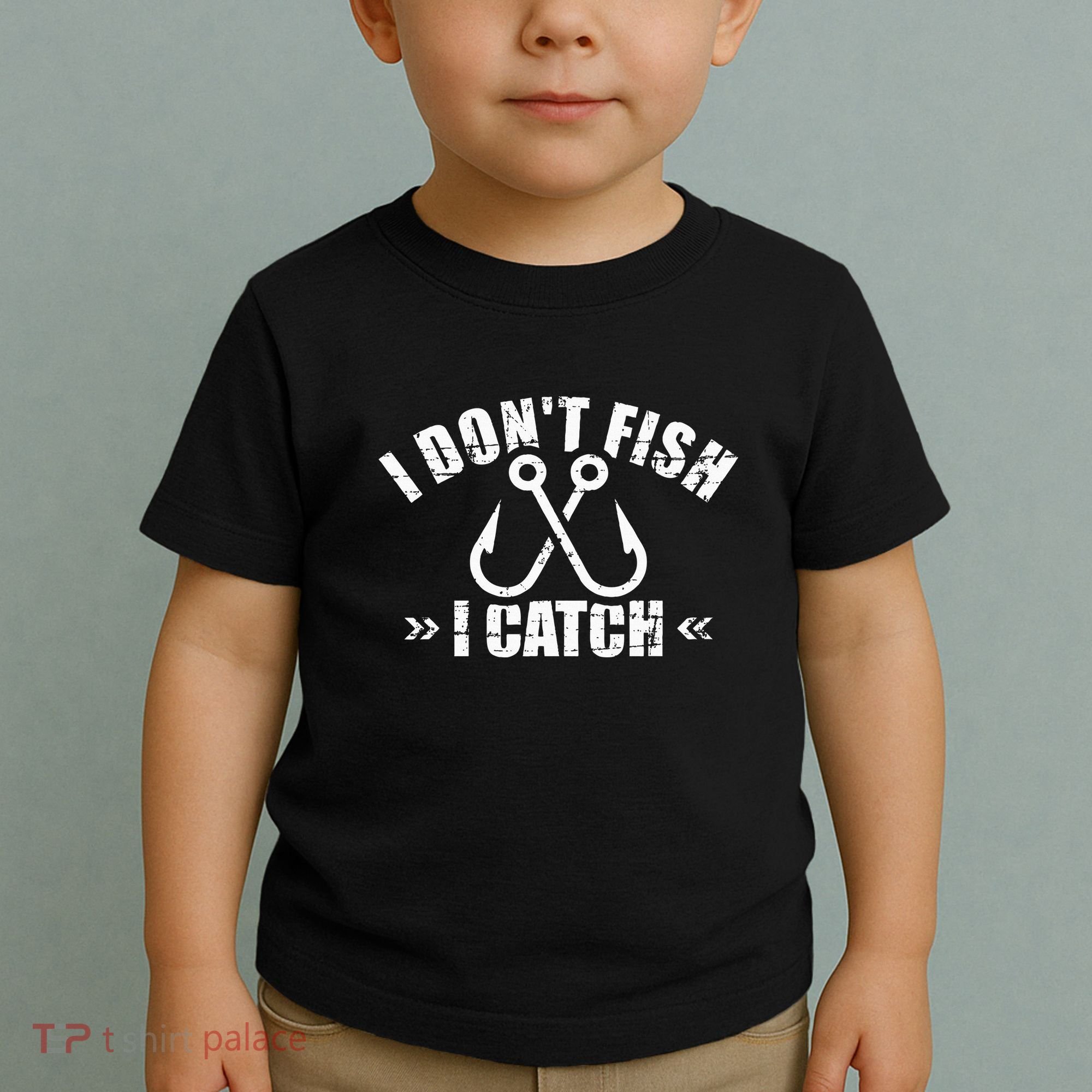 Fishing I DonT Fish I Catch Toddler T-Shirt