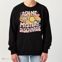 Funny Inappropriate Discharge Adult Humor Embarrassing Women's Sweatshirt thumb 0