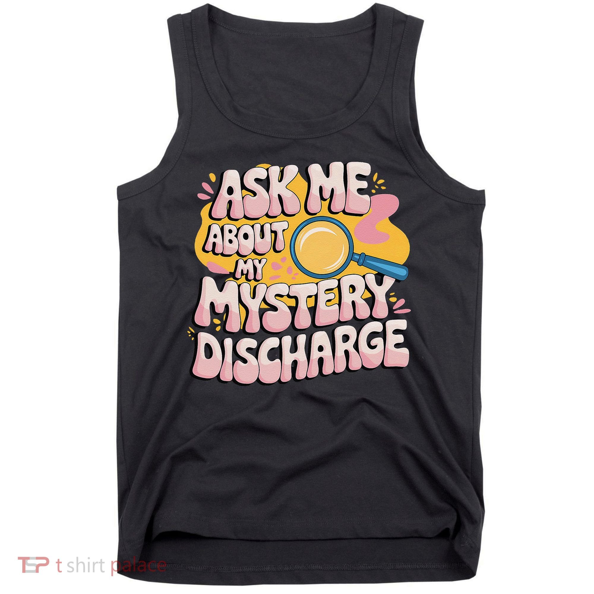 Funny Inappropriate Discharge Adult Humor Embarrassing Tank Top