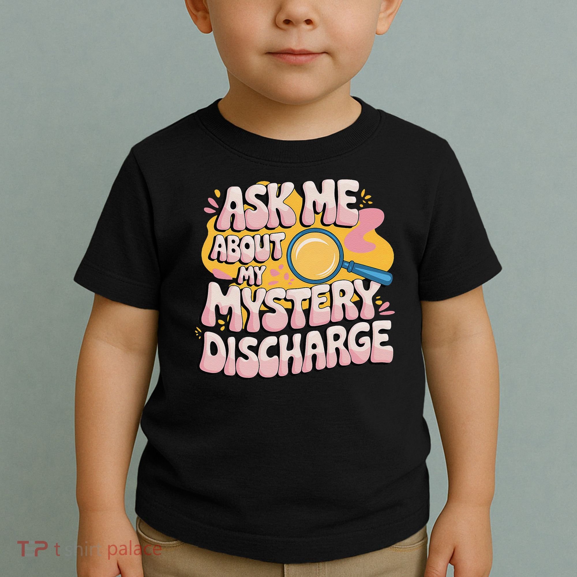 Funny Inappropriate Discharge Adult Humor Embarrassing Toddler T-Shirt