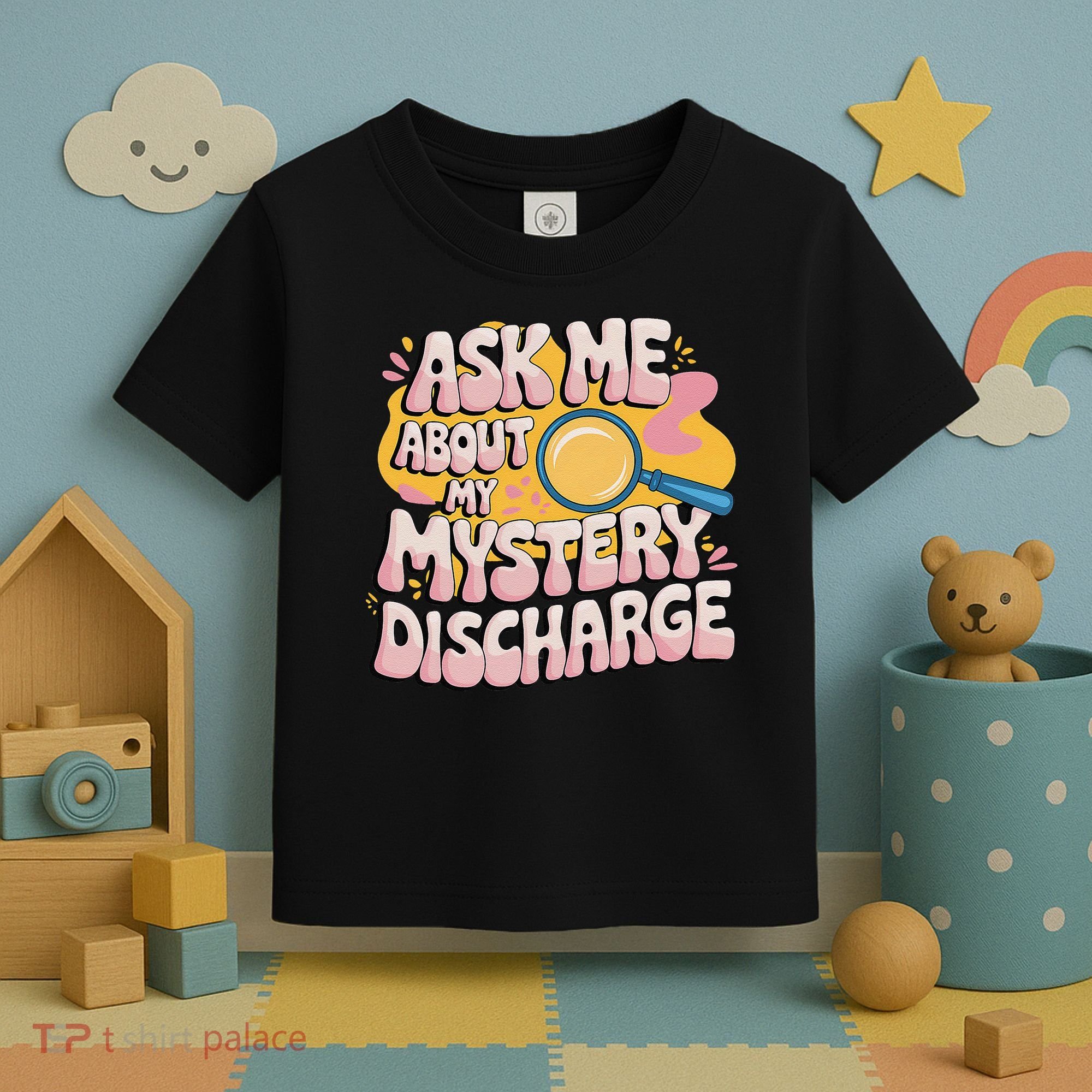 Funny Inappropriate Discharge Adult Humor Embarrassing Toddler T-Shirt