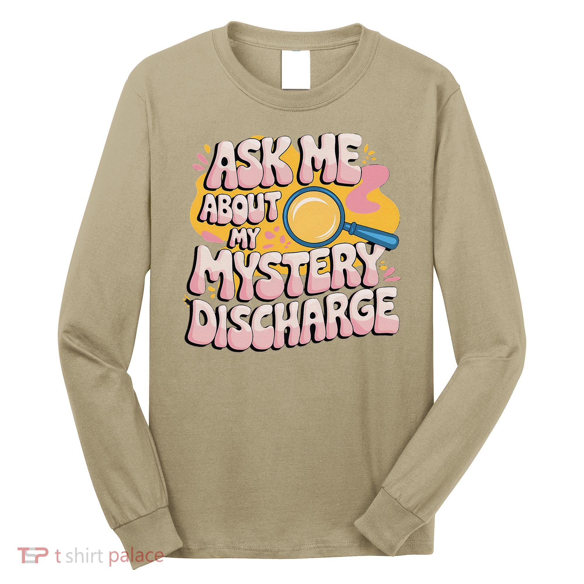 Funny Inappropriate Discharge Adult Humor Embarrassing Long Sleeve Shirt