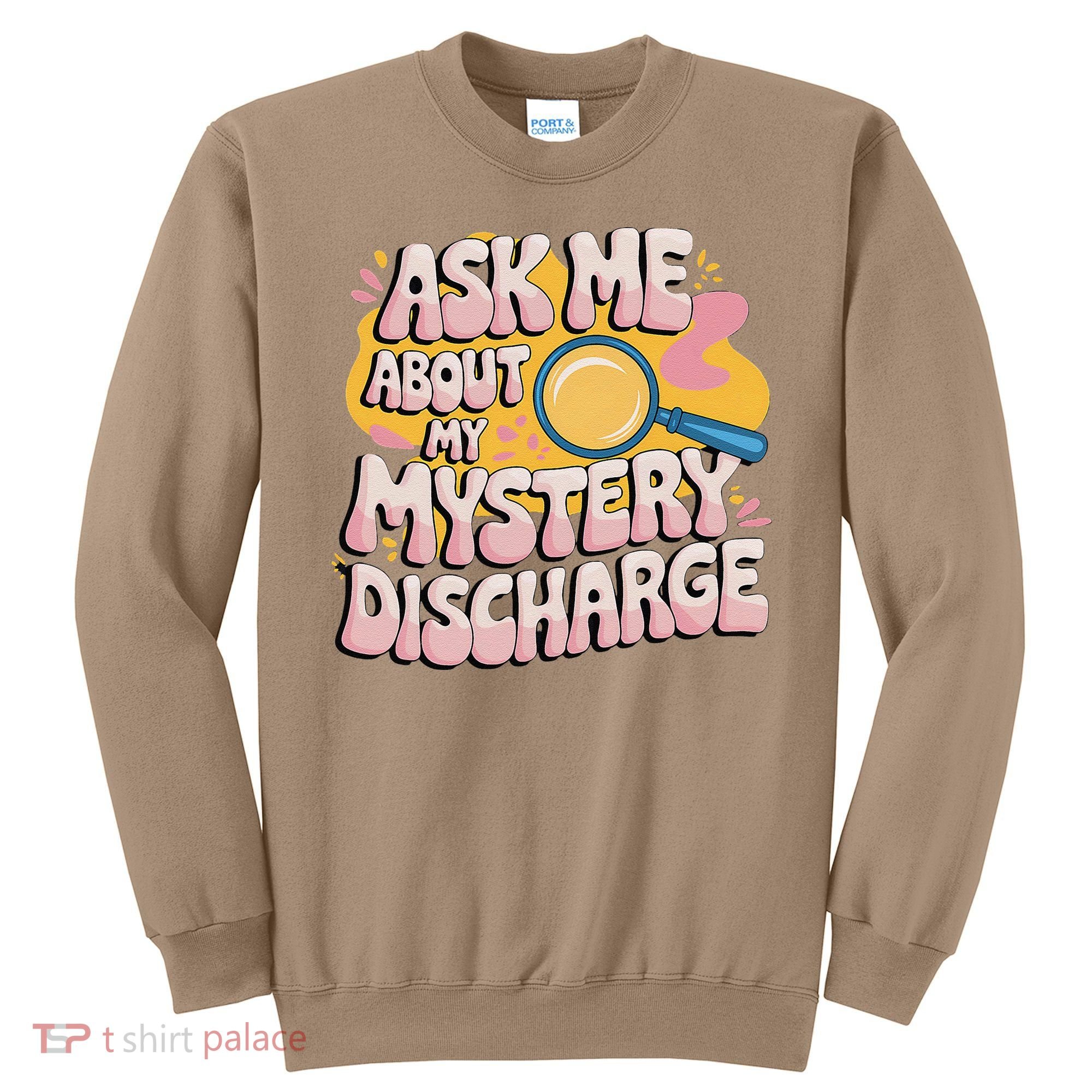 Funny Inappropriate Discharge Adult Humor Embarrassing Sweatshirt