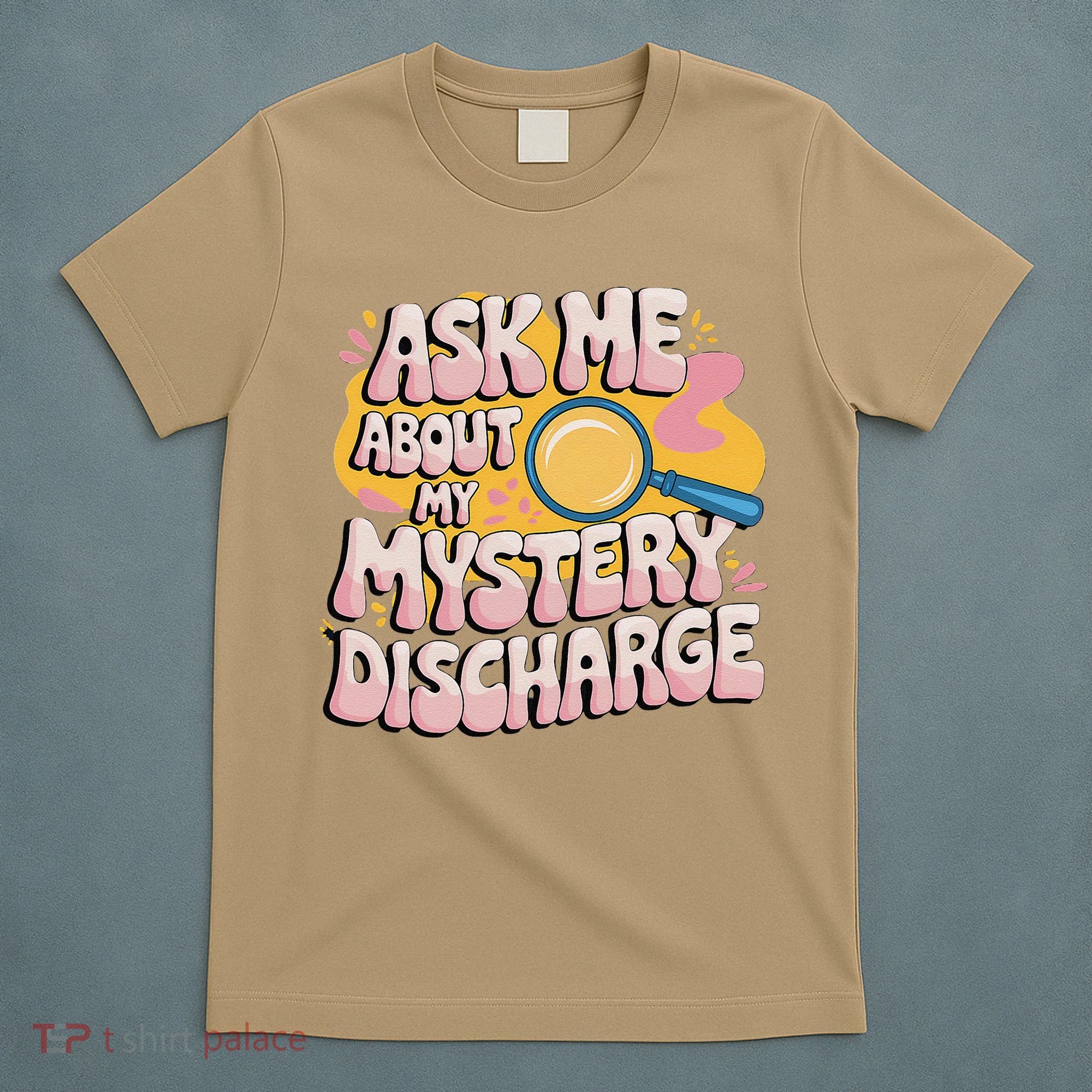 Funny Inappropriate Discharge Adult Humor Embarrassing T-Shirt