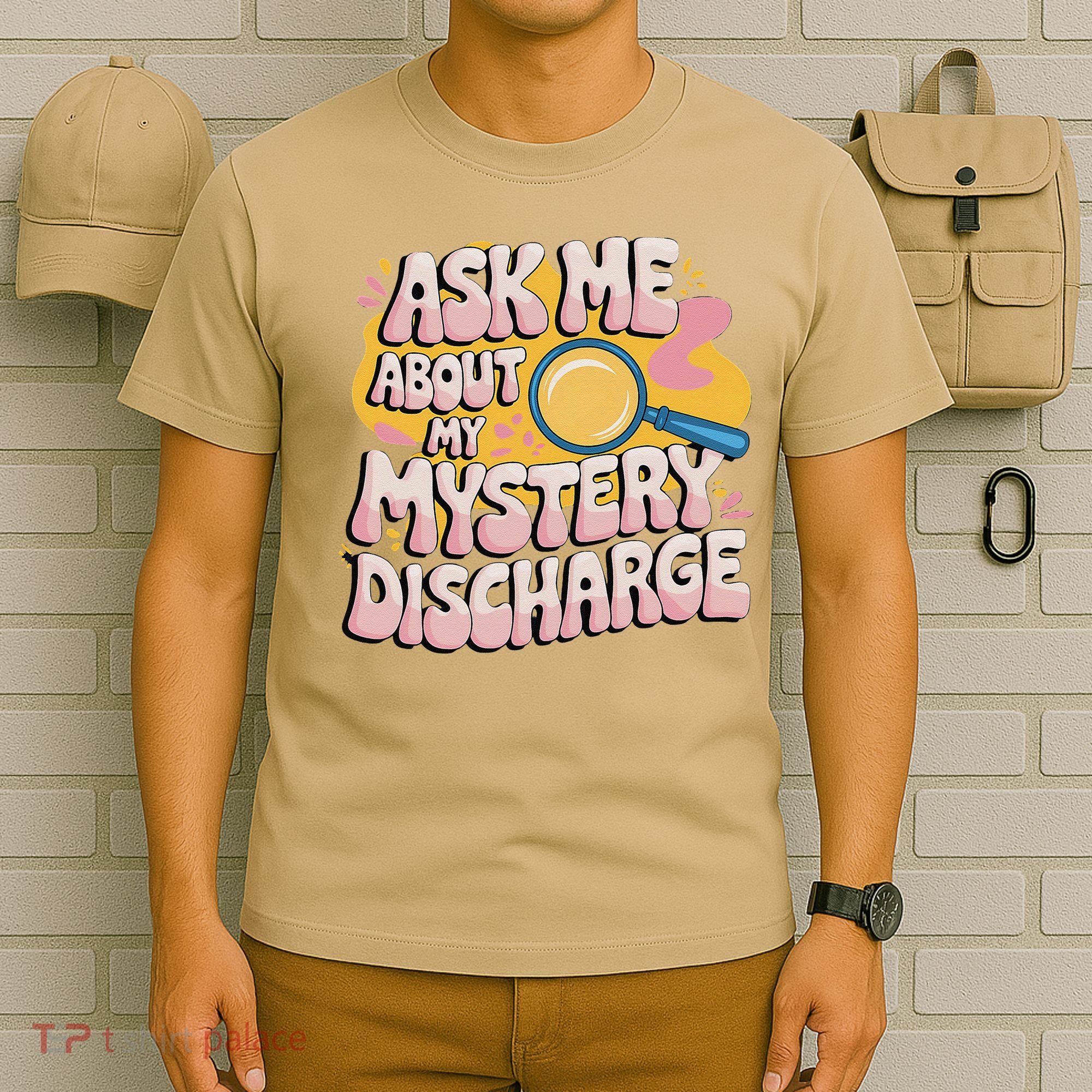 Funny Inappropriate Discharge Adult Humor Embarrassing T-Shirt