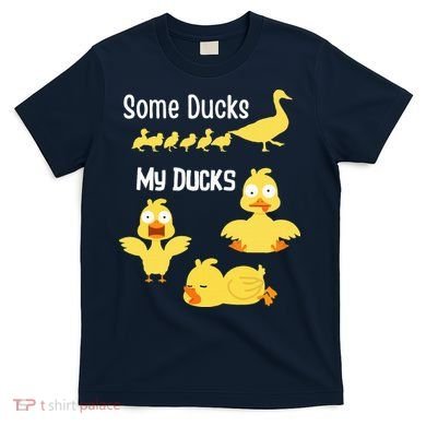 funny I don't have my ducks in a row T-Shirt