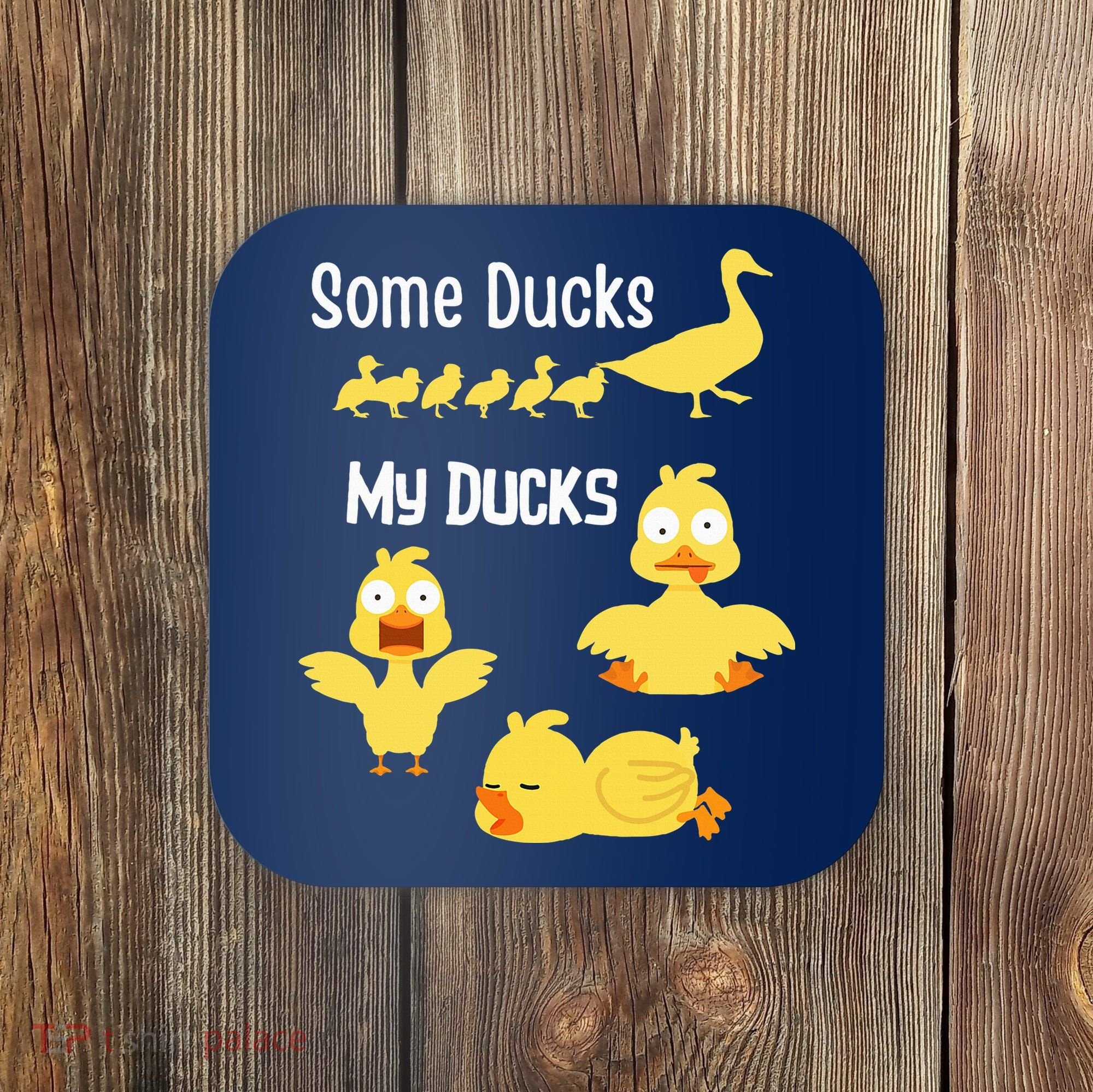 funny I don't have my ducks in a row Coaster