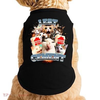 Funny I Eat Cement Cat Meme Doggie Tank