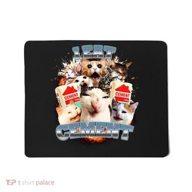 Funny I Eat Cement Cat Meme Mousepad