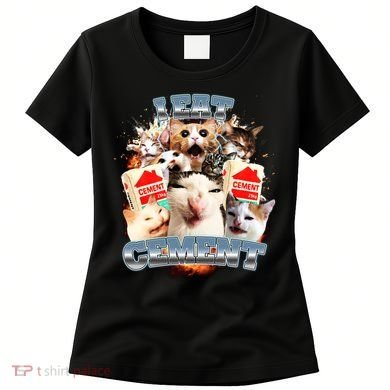 Funny I Eat Cement Cat Meme Women's T-Shirt