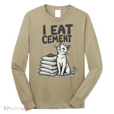 Funny I Eat Cement Meme Cat Long Sleeve Shirt