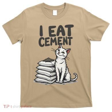 Funny I Eat Cement Meme Cat T-Shirt
