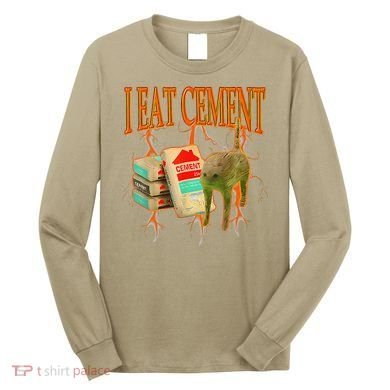 Funny I Eat Cement Cursed Cat Oddly Specific Dank Meme Long Sleeve Shirt