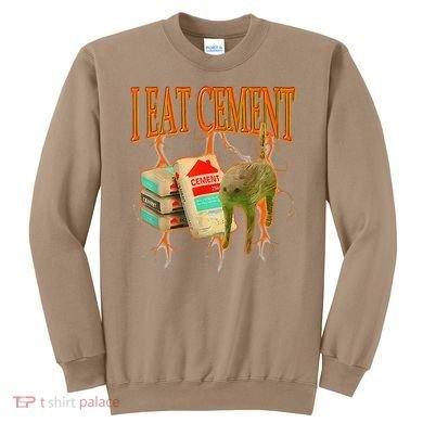 Funny I Eat Cement Cursed Cat Oddly Specific Dank Meme Sweatshirt