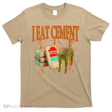 Funny I Eat Cement Cursed Cat Oddly Specific Dank Meme T-Shirt