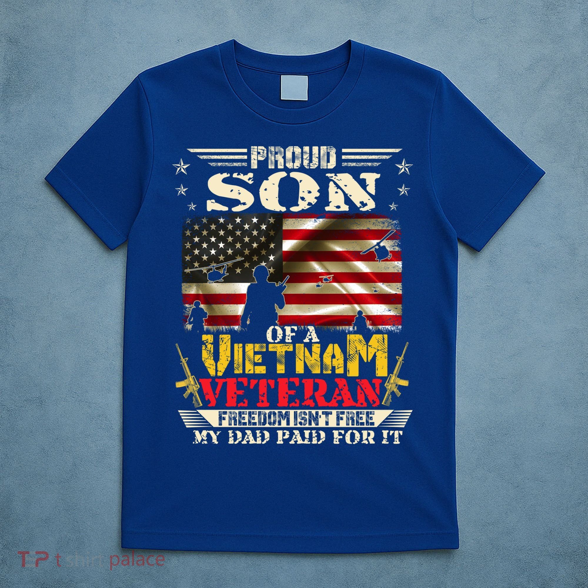 Freedom Isn't Freegreat Giftproud Son Of A Vietnam Veteran Dad Gift T-Shirt