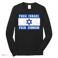 Fuck Israel Fuck Zionism Long Sleeve Shirt thumb 0