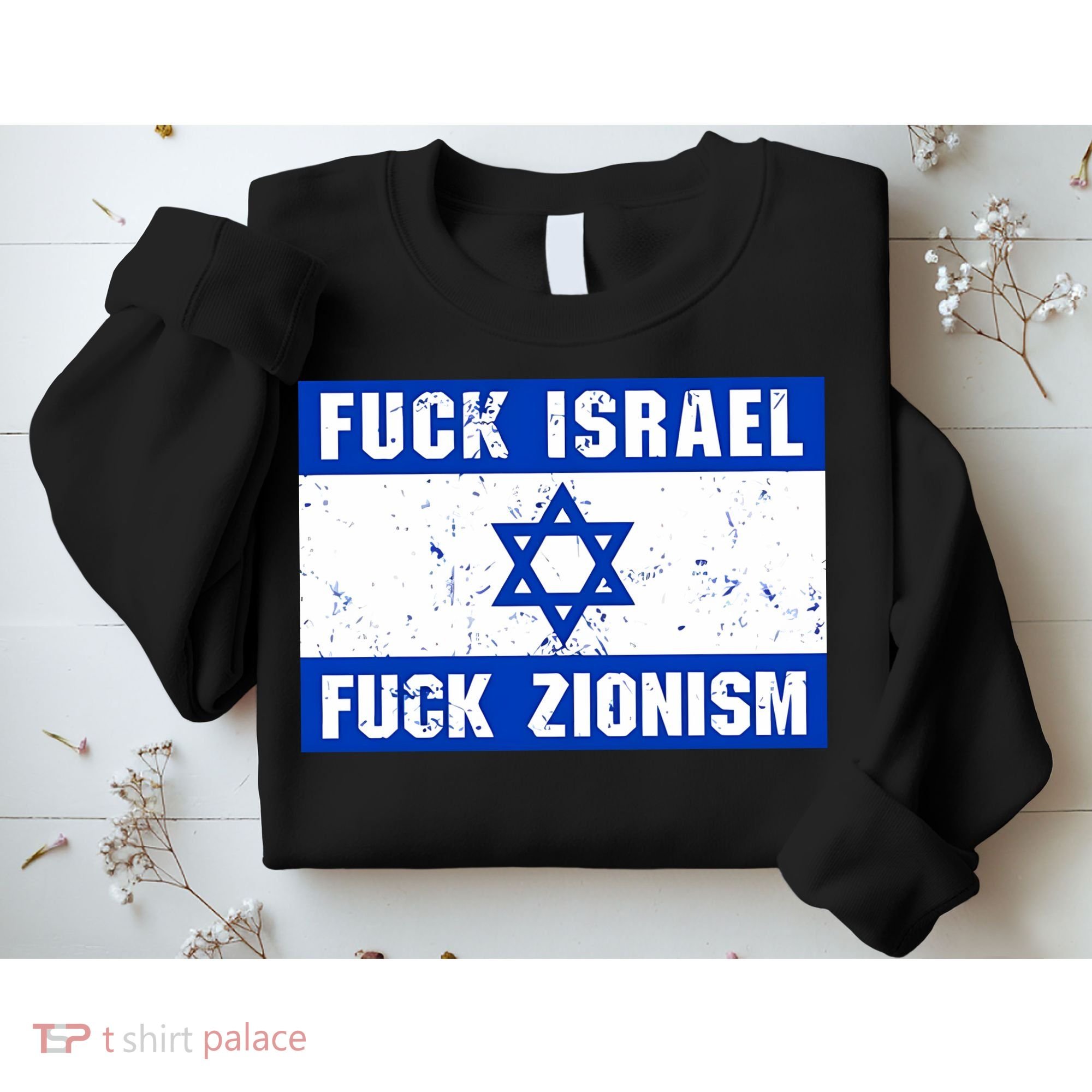 Fuck Israel Fuck Zionism Sweatshirt