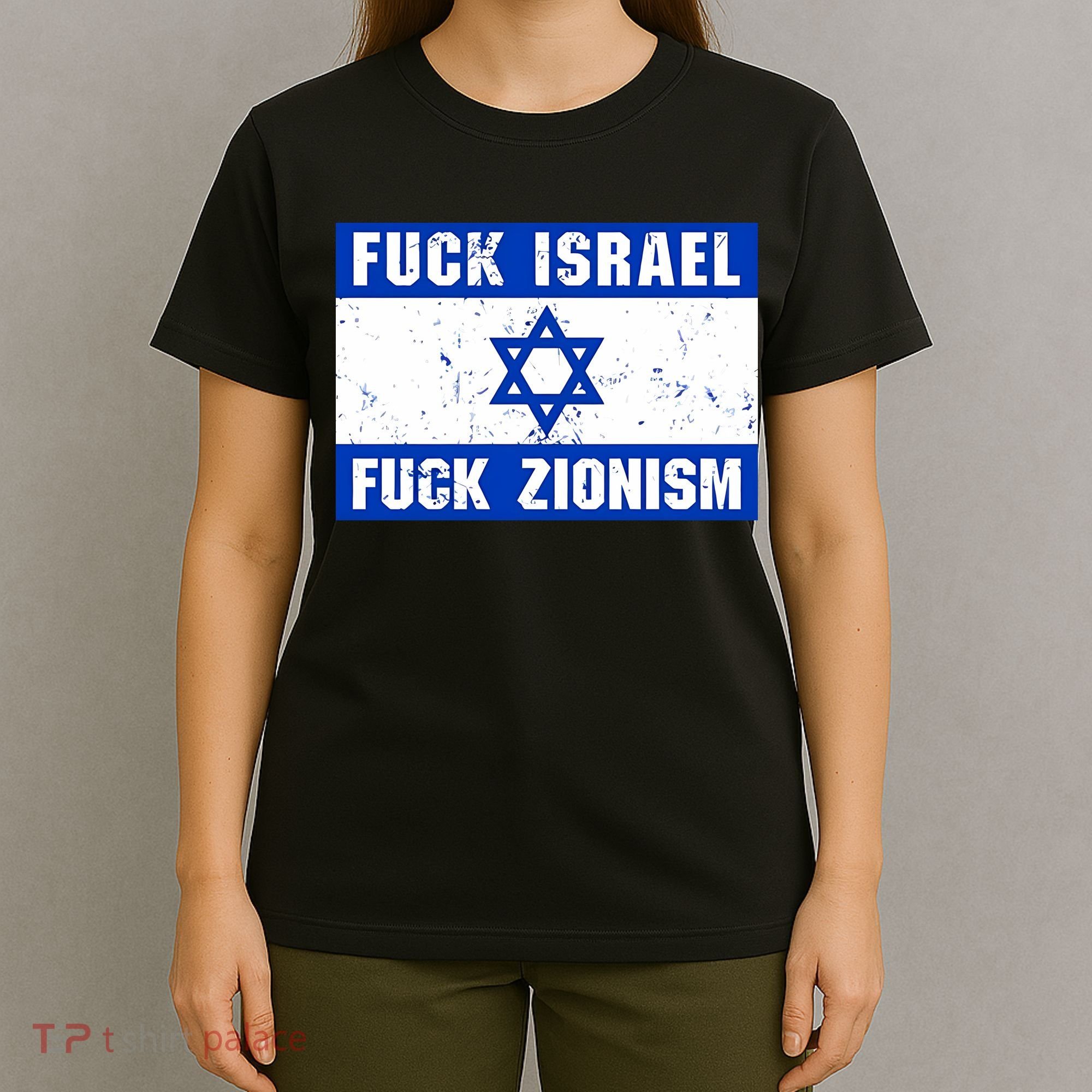 Fuck Israel Fuck Zionism T-Shirt