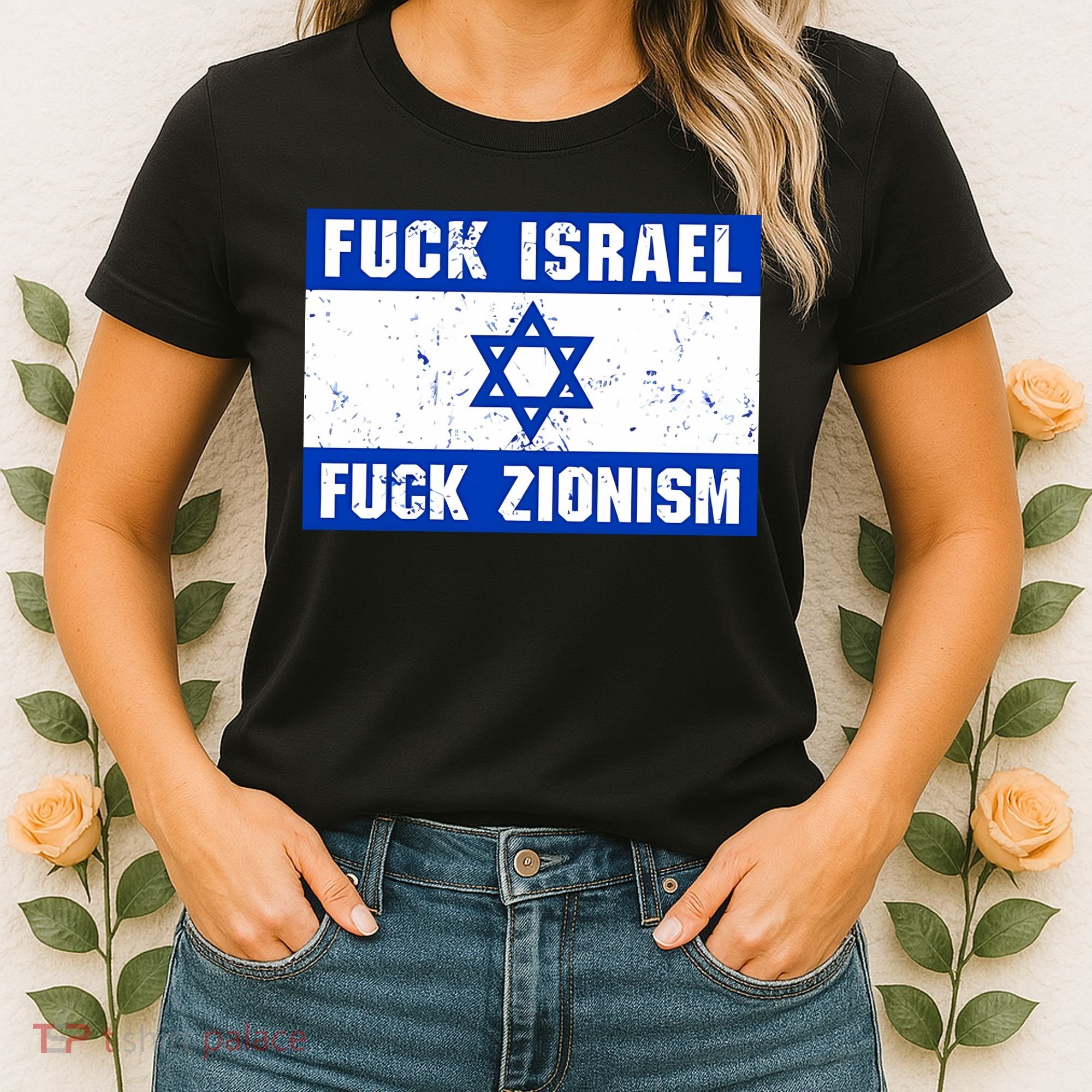 Fuck Israel Fuck Zionism Women's T-Shirt