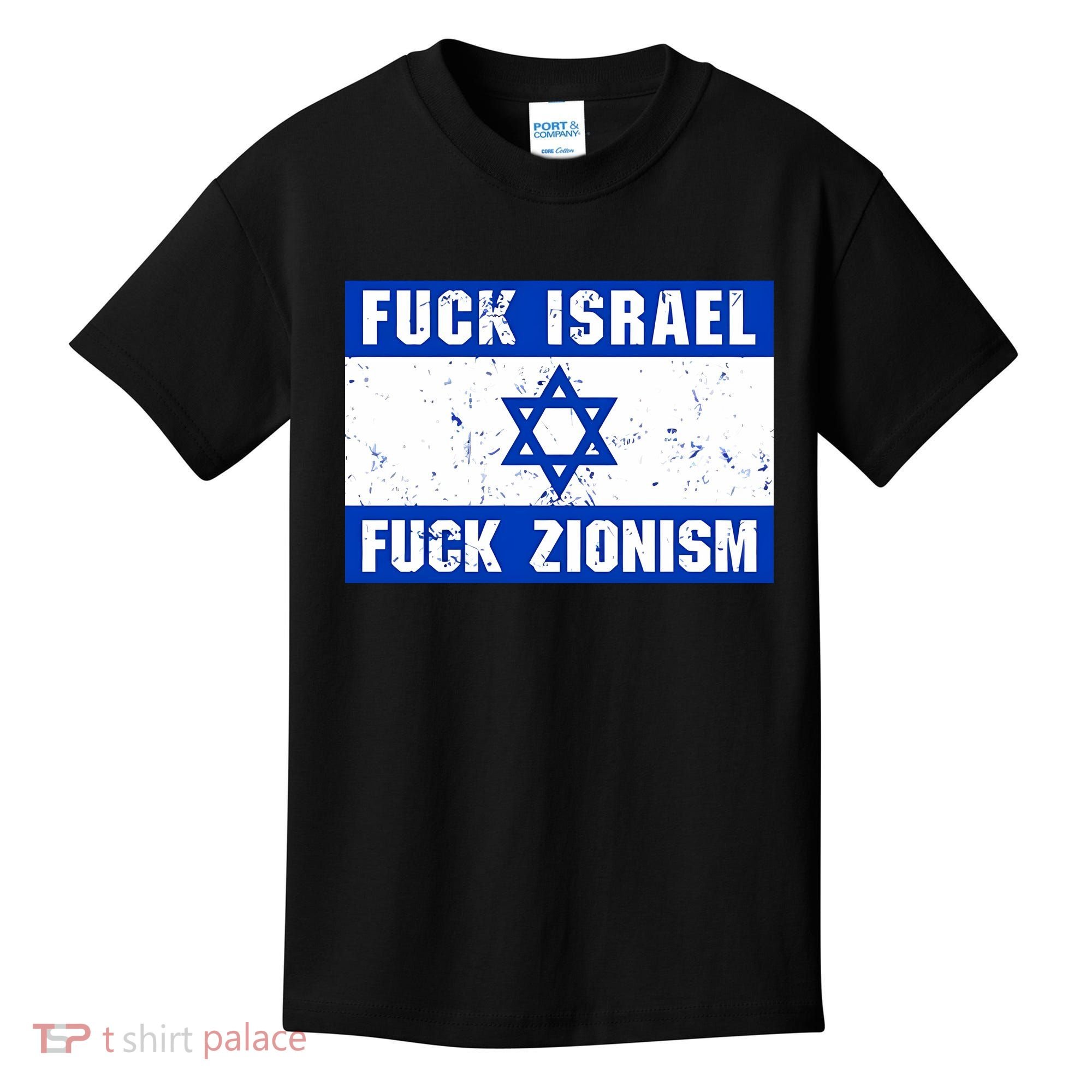 Fuck Israel Fuck Zionism Kids T-Shirt
