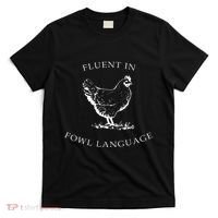 Fluent In Fowl Language Funny Chicken Lovers Father’S Day T-Shirt thumb 0