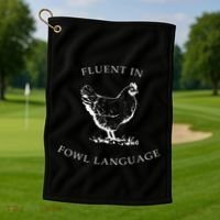 Fluent In Fowl Language Funny Chicken Lovers Father’S Day Golf Towel thumb 1