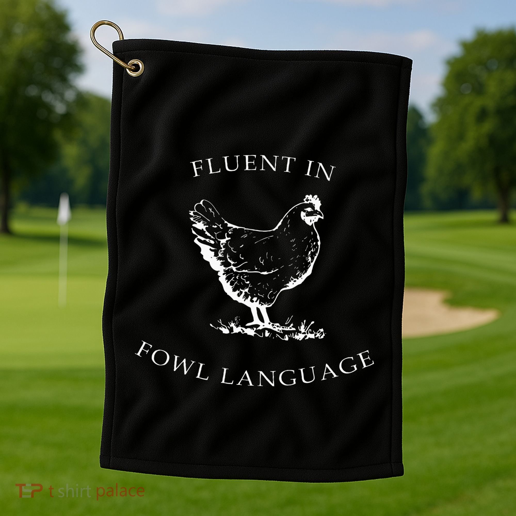 Fluent In Fowl Language Funny Chicken Lovers Father’S Day Golf Towel