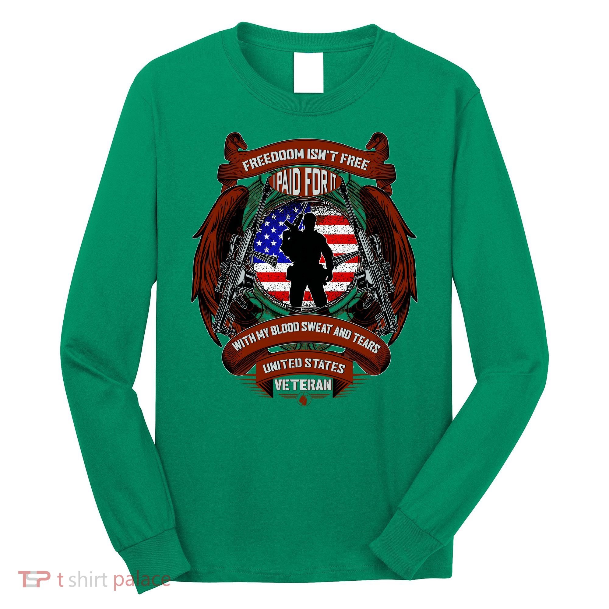 Freedom Isn't Free I Paid For It United States Veteran Long Sleeve Shirt