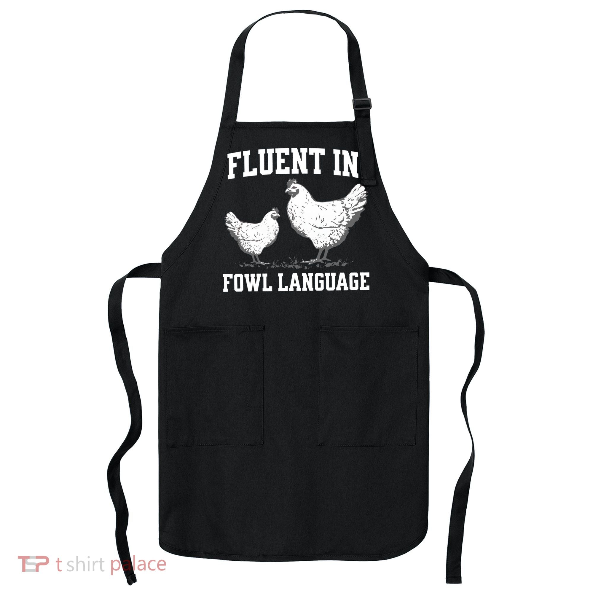 Fluent In Fowl Language Funny Chicken Owner Farm Apron