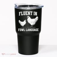 Fluent In Fowl Language Funny Chicken Owner Farm Tumbler thumb 0
