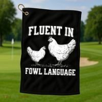 Fluent In Fowl Language Funny Chicken Owner Farm Golf Towel thumb 1