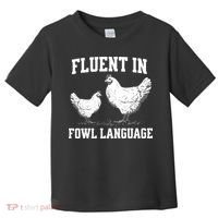 Fluent In Fowl Language Funny Chicken Owner Farm Toddler T-Shirt thumb 0