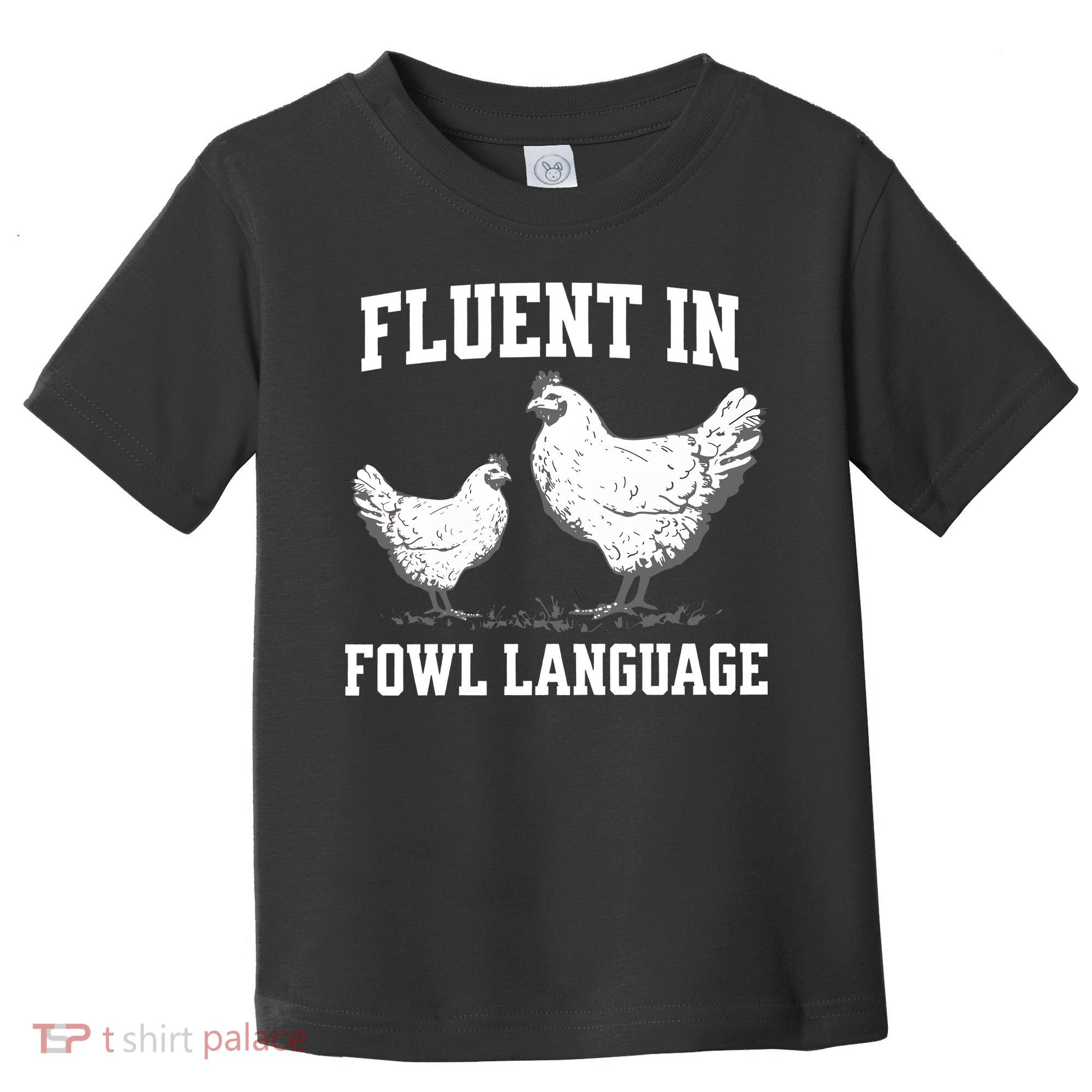 Fluent In Fowl Language Funny Chicken Owner Farm Toddler T-Shirt