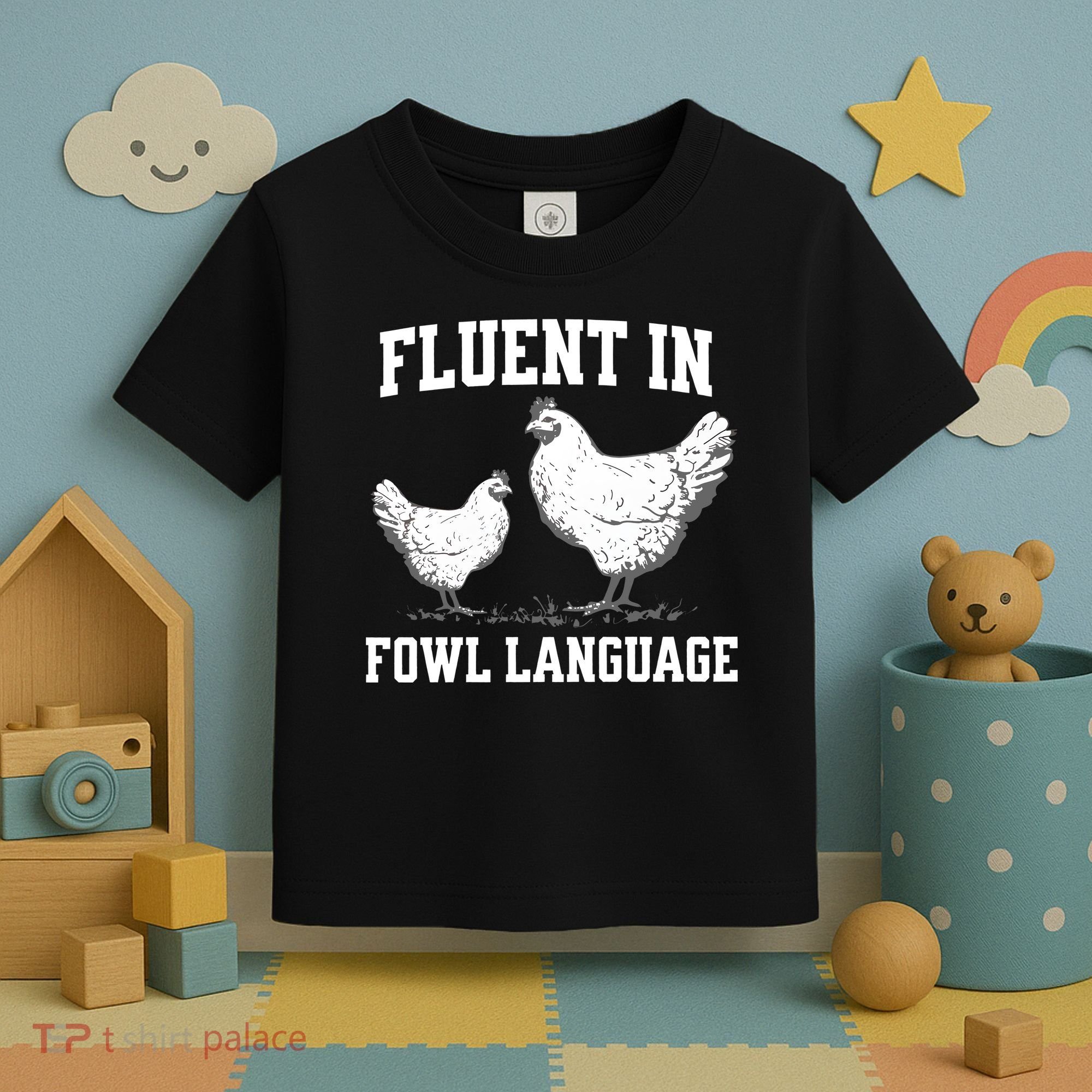 Fluent In Fowl Language Funny Chicken Owner Farm Toddler T-Shirt