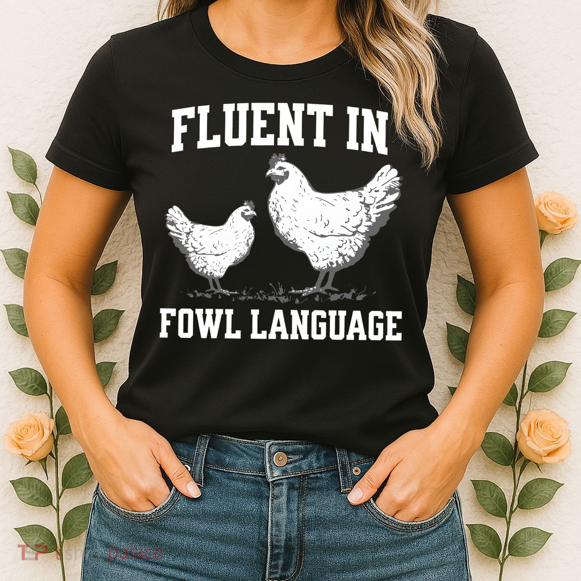 Fluent In Fowl Language Funny Chicken Owner Farm Women's T-Shirt
