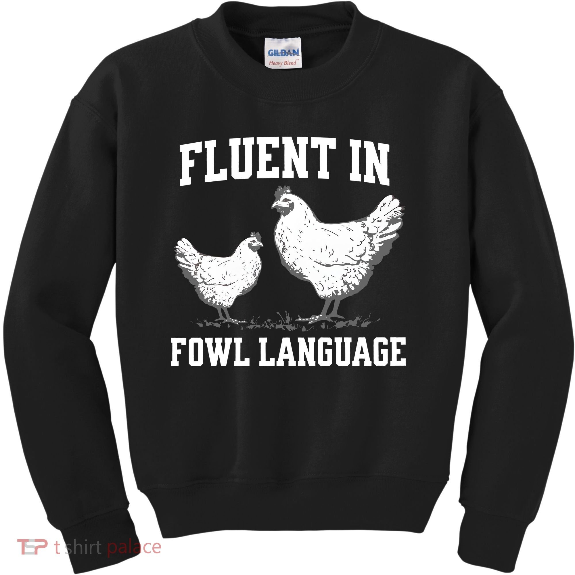 Fluent In Fowl Language Funny Chicken Owner Farm Kids Sweatshirt