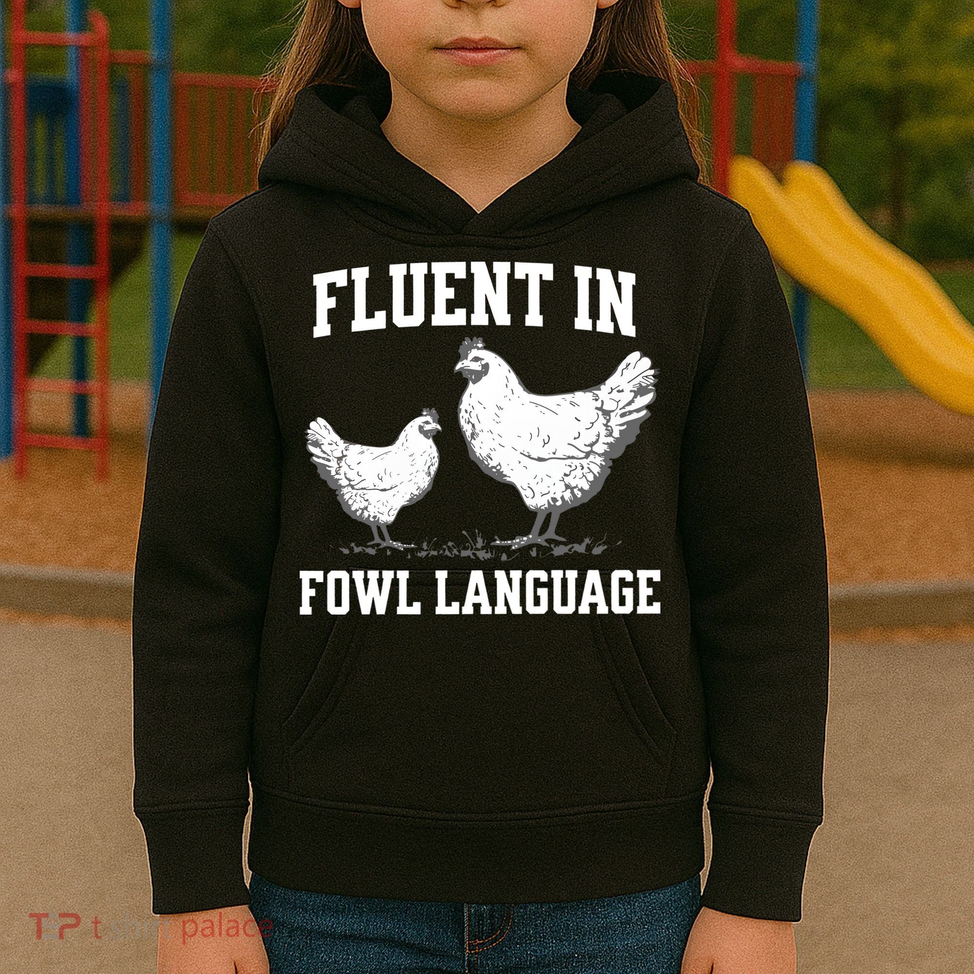 Fluent In Fowl Language Funny Chicken Owner Farm Kids Hoodie