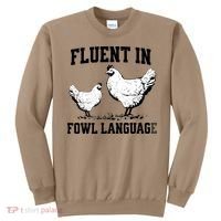 Fluent In Fowl Language Funny Chicken Owner Farm Sweatshirt thumb 0